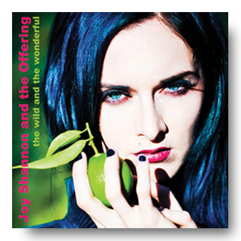 The Wild and the Wonderful - Joy Shannon and the Offering © FK 2011